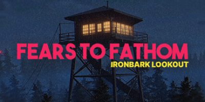 溯源之惧：铁皮前哨|官方中文|Fears to Fathom - Ironbark Lookout