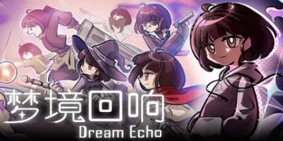 梦境回响|官方中文|支持手柄|DreamEcho