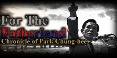 为国尽忠：朴正熙编年史|官方中文|For the Fatherland: Chronicle of Park Chung-hee